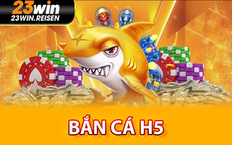 Bắn cá H5