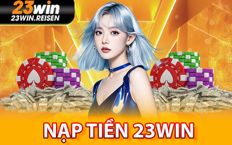 Nạp tiền 23win