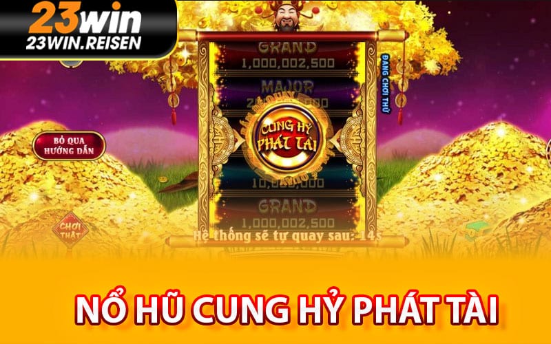 Nổ Hũ Cung Hỷ Phát Tài